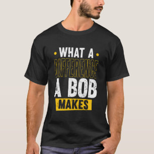 Camiseta Nome Bob Birthday Forename Que Diferença Um Bob
