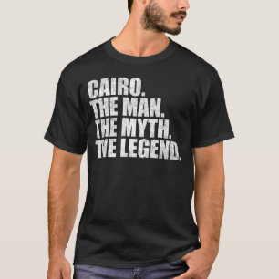 Camiseta nome Cairo, Cairo O Homem O Mito A Lenda