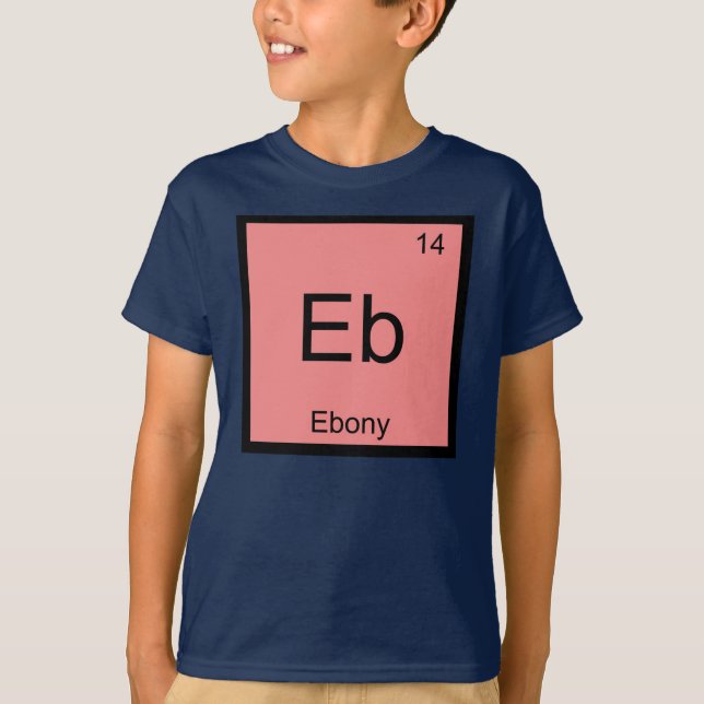 Camiseta Nome da Ebony Elemento Químico Mesa periódica (Frente)