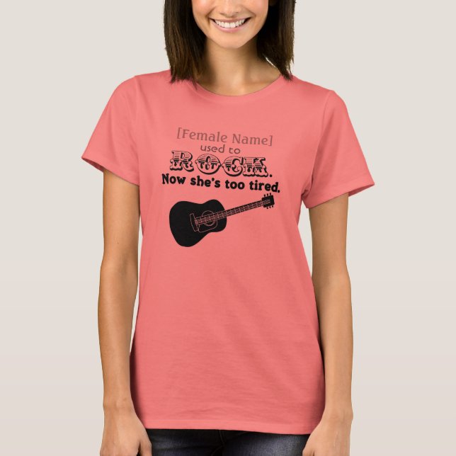 Camiseta [Nome da Mulher] Usado para Rock- Agora ela está m (Frente)