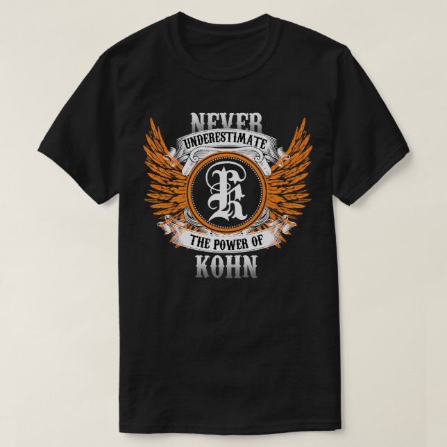 Camiseta Nome De Kohn Nunca Subestima O Poder De K (Frente do Design)