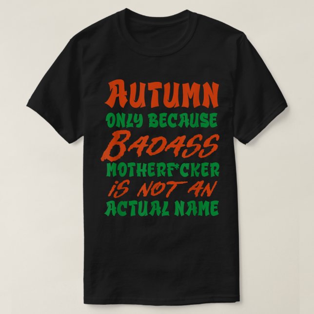 Camiseta Nome de outono de Badass Apelido Engraçado Persona (Frente do Design)