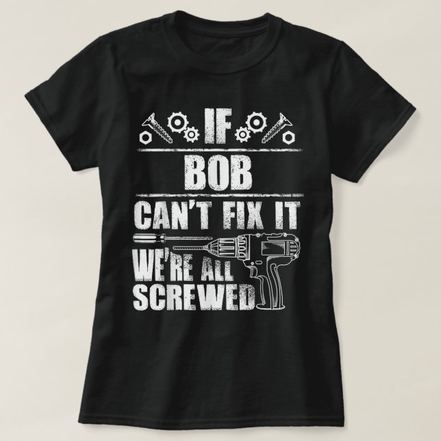 Camiseta Nome do presente BOB Corrigir Engraçado Aniversári (Frente do Design)
