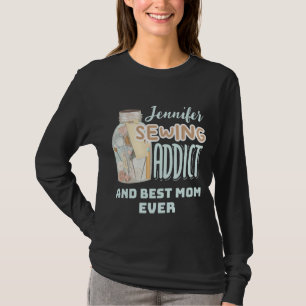 Camiseta Nome Personalizado Seamstress Sewing Viciado Mãe