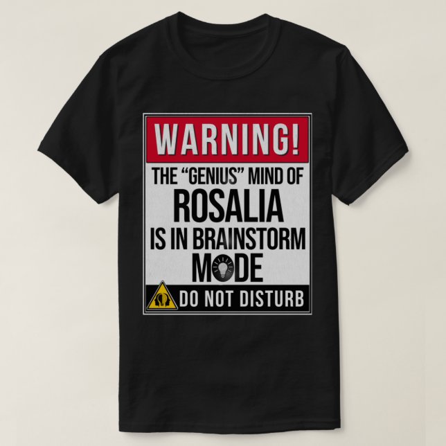 Camiseta Nome Rosalia - Alerta Para A Genial Mente De Rosal (Frente do Design)