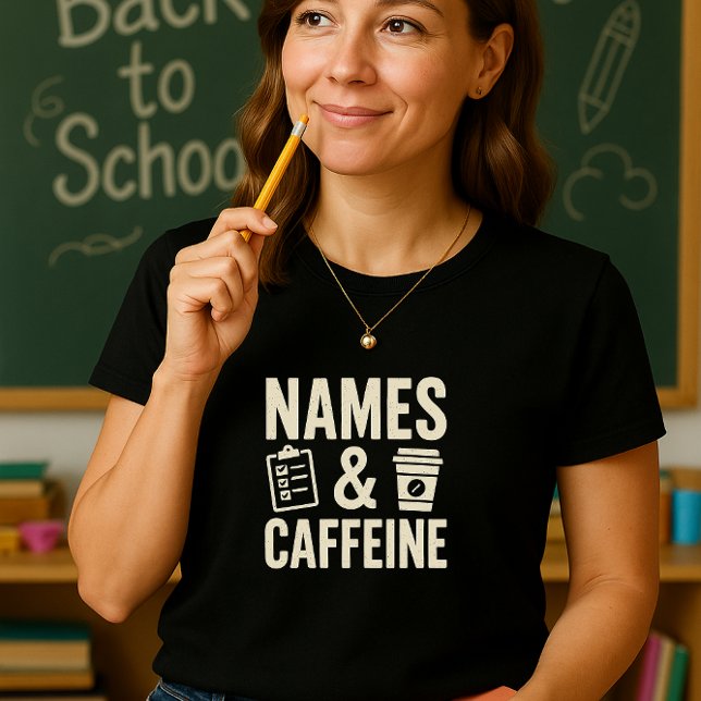 Camiseta Nomes & Caffeine Shirt; Sala de aula engraçada (Criador carregado)
