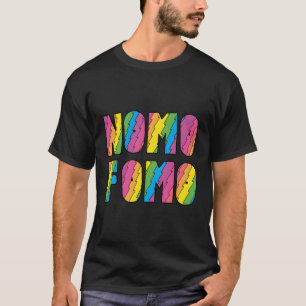 Camiseta Nomo Fomo Não Tem Mais Medo De Sair Do Slang