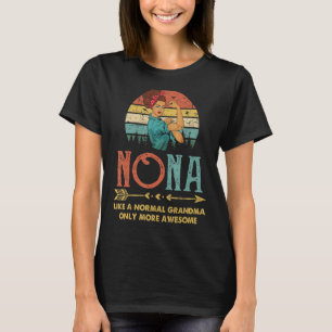 Camiseta Nona Como Uma Avó Normal Só Mais Mulheres Incrívei