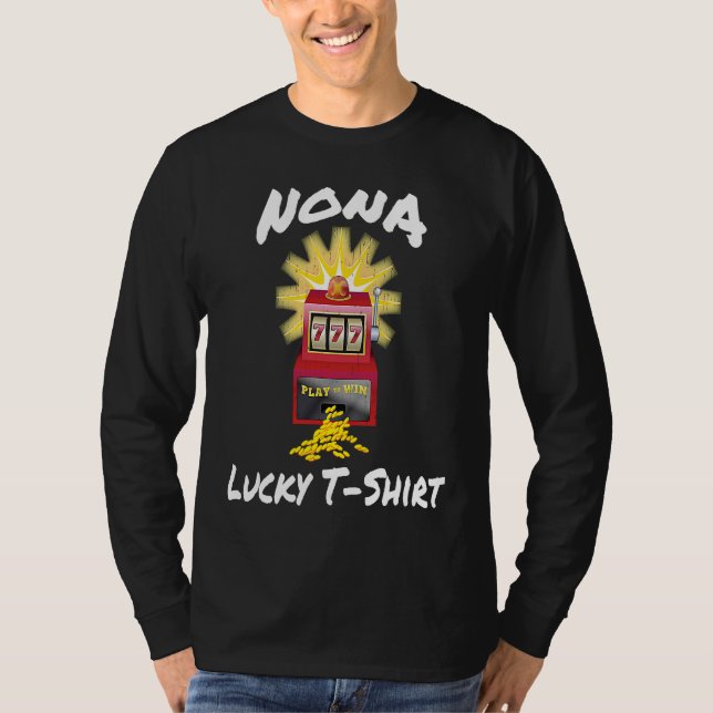 Camiseta NONA Lucky Slot Machine Casino Gambling Gambler (Frente)