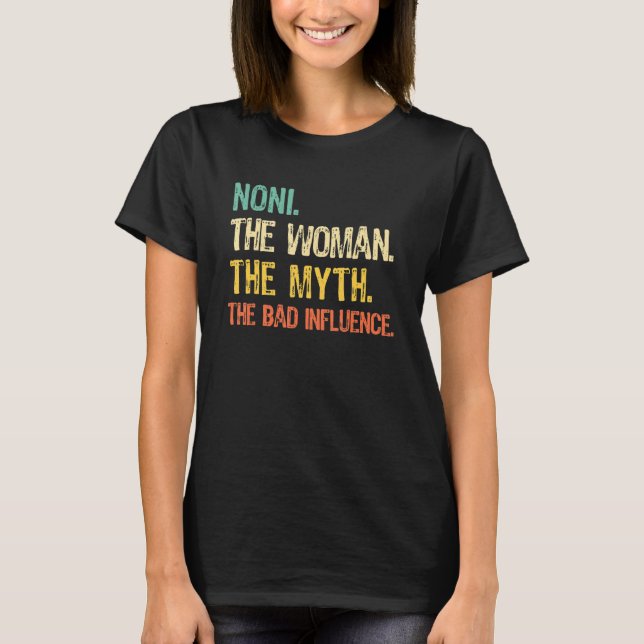 Camiseta Noni The Woman The Myth The Bad Influence Funny Re (Frente)