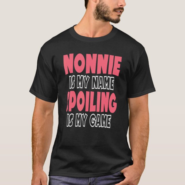 Camiseta Nonnie É O Meu Nome A Estragar É O Meu Jogo (Frente)