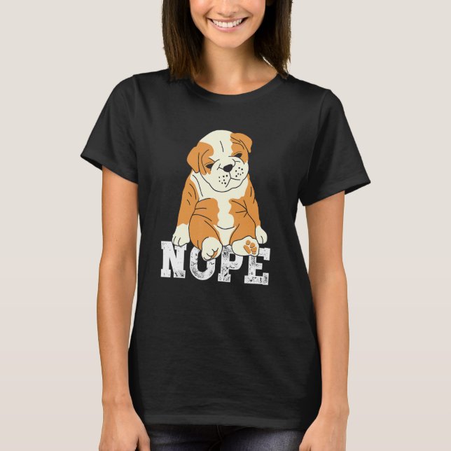 Camiseta Nope English Bulldog Lazy Grumpy Sarcastic Dog (Frente)