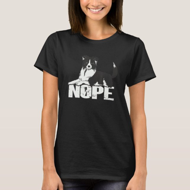 Camiseta Nope Lazy Border Collie Sheepdog Border Collie (Frente)