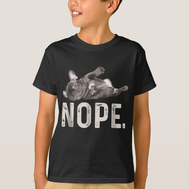 Camiseta Nope Lazy French Bulldog Dog Lover Gift (Frente)