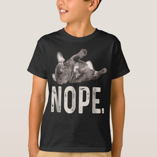 Camiseta Nope Lazy French Bulldog Lover Gift (Frente)