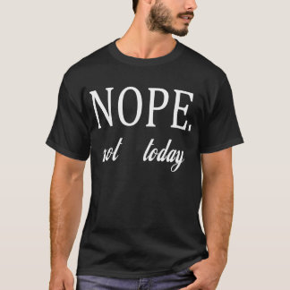 Camiseta Nope. não hoje