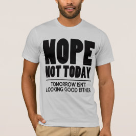 Camiseta Nope não hoje