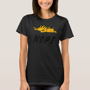 Camiseta NOPE Não Vai Fazer Legal Gato Sonolento