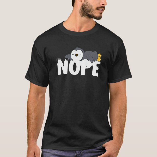 Camiseta Nope Not Today Lazy Penguin Animal (Frente)