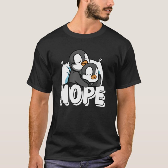 Camiseta Nope Not Today Lazy Penguins Animal (Frente)