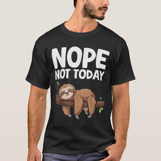 Camiseta Nope Not Today Sloth  (Frente)