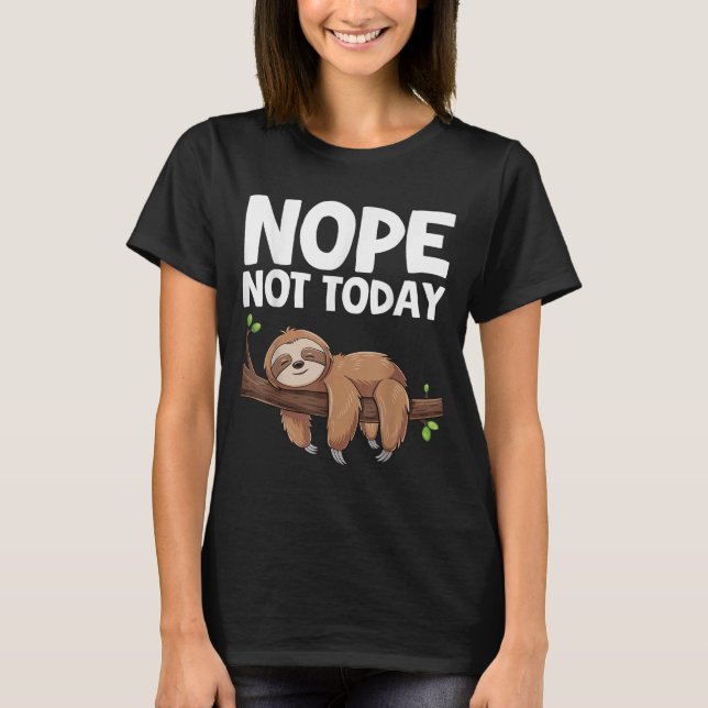 Camiseta Nope Not Today Sloth  (Frente)
