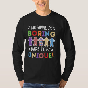 Camiseta Normal É Chato Ousar Ser Único! Autism Awarene