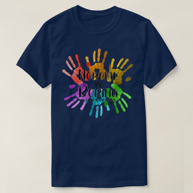 Camiseta Normal Is Boring Kid Autism Awareness Love Support (Frente do Design)