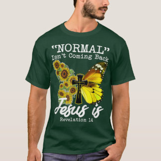 Camiseta Normal Isnt Coming Back Jesus Is, Butterfly Sunflo