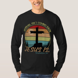 Camiseta Normal não está voltando Jesus é a Vintage retrô
