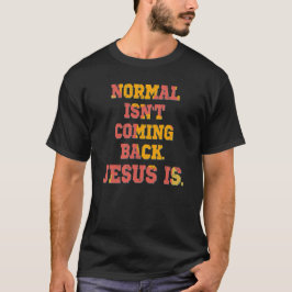 Camiseta Normal não está voltando; Jesus é cristão