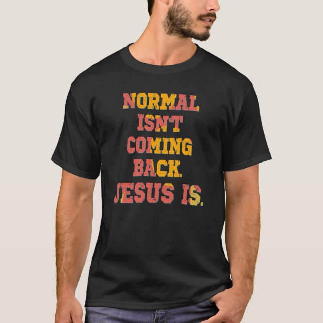 Camiseta Normal não está voltando; Jesus é cristão (Frente)
