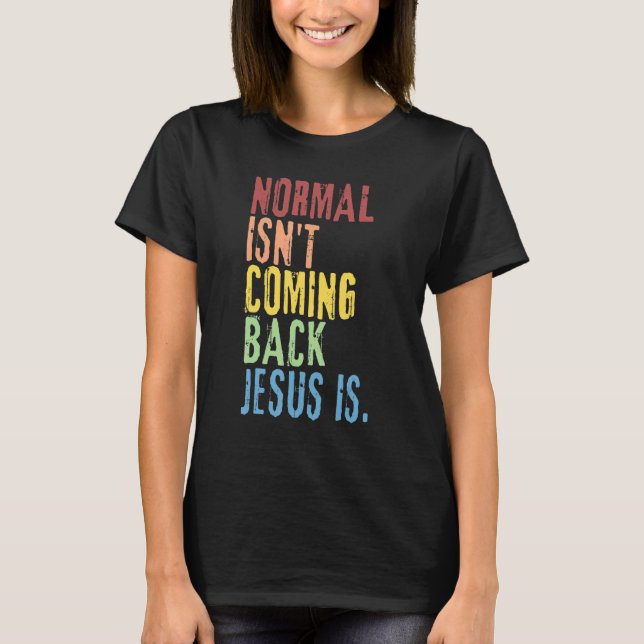Camiseta Normal não está voltando Jesus é repoente cristão (Frente)