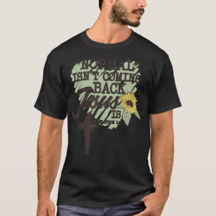 Camiseta Normal não está voltando Jesus é T-Shirt