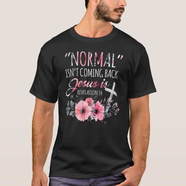 Camiseta Normal não está voltando, mas Jesus é a revolução  (Frente)