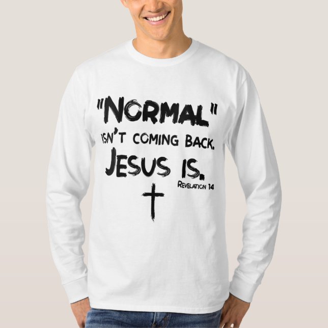 Camiseta Normal não está voltando, mas Jesus é a revolução  (Frente)