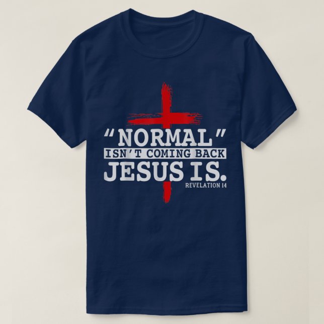 Camiseta Normal não está voltando, mas Jesus é a revolução  (Frente do Design)
