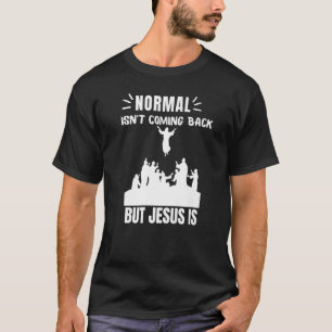 Camiseta Normal não está voltando, mas Jesus é a revolução 