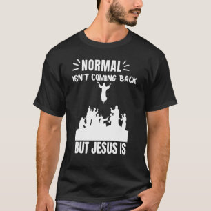 Camiseta Normal não está voltando, mas Jesus é a revolução 