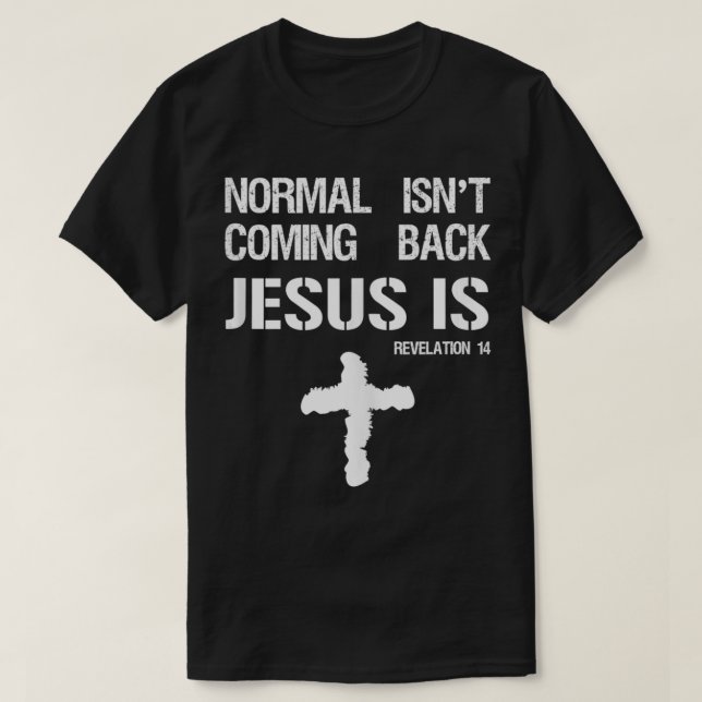 Camiseta Normal não está voltando, mas Jesus é a revolução  (Frente do Design)
