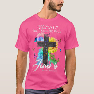 Camiseta Normal Não Está Voltando Mas Jesus É Chr De Girass