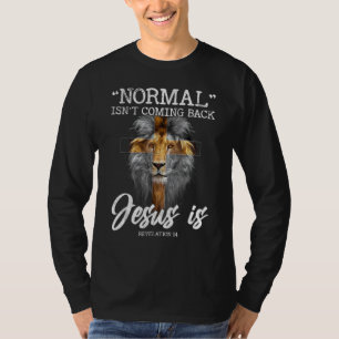 Camiseta Normal não está voltando, mas Jesus é Cristo cruza