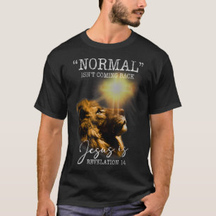 Camiseta Normal não está voltando, mas Jesus é Cristo cruza