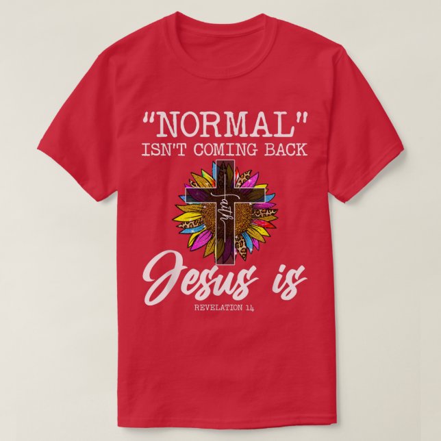 Camiseta Normal não está voltando, mas Jesus é fé Sunflo (Frente do Design)