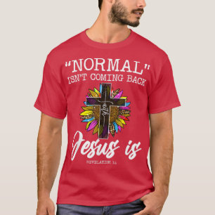 Camiseta Normal não está voltando, mas Jesus é fé Sunflo