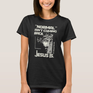 Camiseta Normal não está voltando, mas Jesus é Jesus