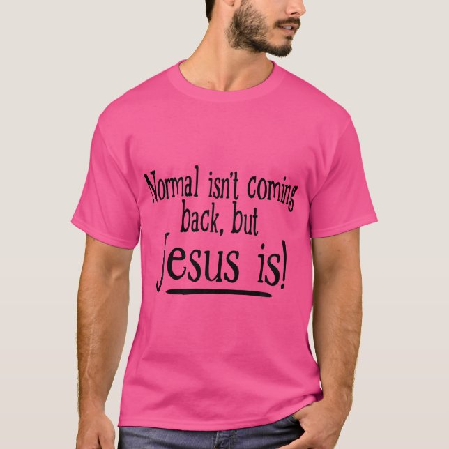 Camiseta Normal Não Está Voltando Mas Jesus Está (Frente)