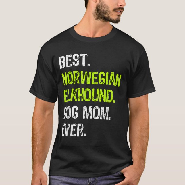 Camiseta Norwegian Elkhound Dog Mom Ever Dog Lovers  (Frente)