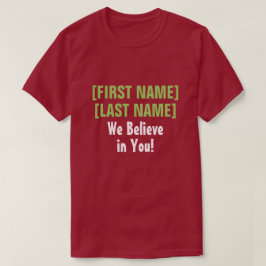 Camiseta Nós acreditamos em você! incentivo feito sob