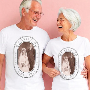 Camiseta Nós Ainda Fazemos 50º Aniversário de Casamento Fot